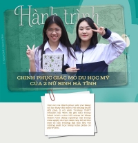 Hành trình chinh phục giấc mơ du học Mỹ của 2 nữ sinh Hà Tĩnh